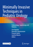 Minimally Invasive Techniques in Pediatric Urology: Endourology, Laparoscopy and Robotics