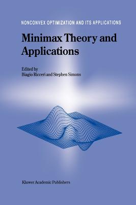 Minimax Theory and Applications - Ricceri, Biagio (Editor), and Simons, Stephen (Editor)