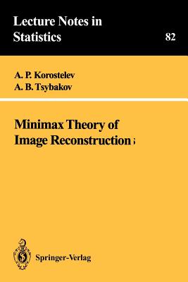 Minimax Theory of Image Reconstruction - Korostelev, A P, and Tsybakov, A B