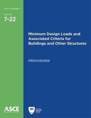 Minimum Design Loads and Associated Criteria for Buildings and Other Structures (7-22) - American Society of Civil Engineers