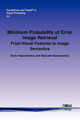 Minimum Probability of Error Image Retrieval - Vasconcelos, Nuno, and Vasconcelos, Manuela