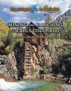 Mining and Ranching in Early Colorado: Boom and Bust, and Back Again