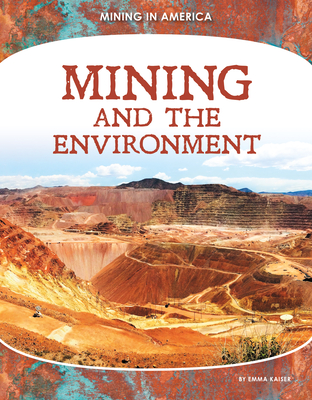 Mining and the Environment - Kaiser, Emma