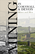 Mining in Cornwall and Devon: Mines and Men
