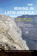 Mining in Latin America: Critical Approaches to the New Extraction
