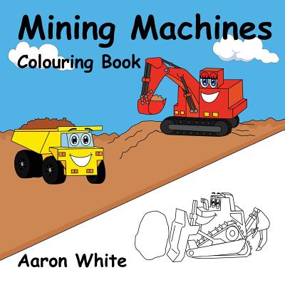 Mining Machines Colouring Book - White, Aaron