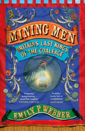 Mining Men: Britain's Last Kings of the Coalface