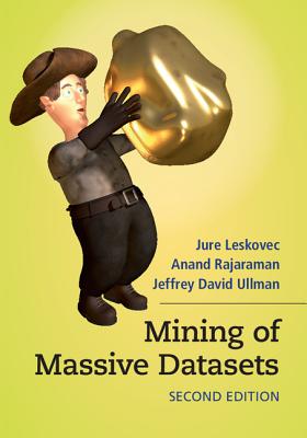 Mining of Massive Datasets - Leskovec, Jure, and Rajaraman, Anand, and Ullman, Jeffrey David