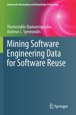 Mining Software Engineering Data for Software Reuse - Diamantopoulos, Themistoklis, and Symeonidis, Andreas L