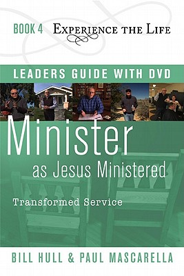 Minister as Jesus Ministered Leader's Guide with DVD: Transformed Service - Hull, Bill, and Mascarella, Paul, and Shamy, Mike