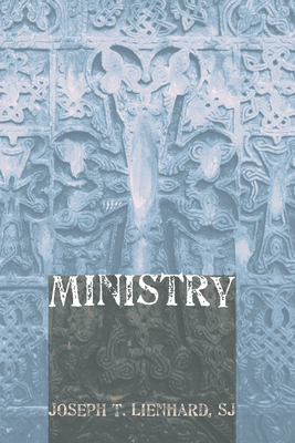 Ministry - Lienhard, Joseph T Sj