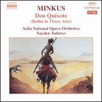 Minkus: Don Quixote - Sofia National Opera Orchestra; Nayden Todorov (conductor)