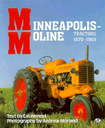 Minneapolis-Moline Tractors, 1870-1969 - Morland, Andrew, and Wendel, Charles H