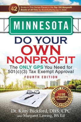 Minnesota Do Your Own Nonprofit: The Only GPS You Need for 501c3 Tax Exempt Approval - Bickford, Kitty, and Lawing, Margaret
