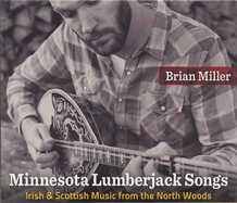 Minnesota Lumberjack Songs: Irish and Scottish Music from the North Woods