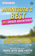 Minnesota's Best: 365 Unique Adventures: The Essential Guide to Unforgettable Experiences in the Land of 10,000 Lakes (2024-2025 Edition)