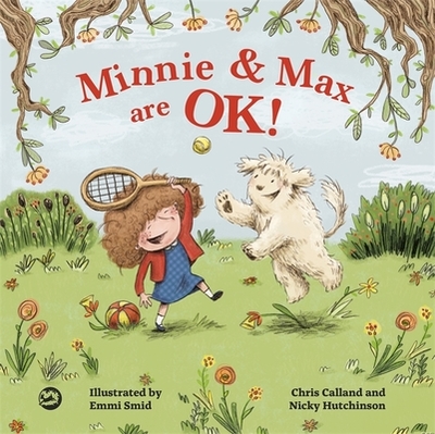 Minnie and Max are OK!: A Story to Help Children Develop a Positive Body Image - Calland, Chris, and Hutchinson, Nicky