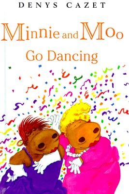 Minnie and Moo Go Dancing - Cazet, Denys