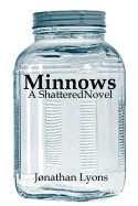 Minnows: A Shattered Novel