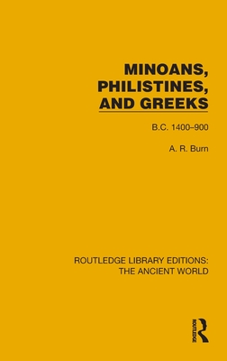 Minoans, Philistines and Greeks: B.C. 1400-900 - Burn, Andrew Robert