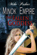 Minok Empire: Book 2: The Fallen Goddess