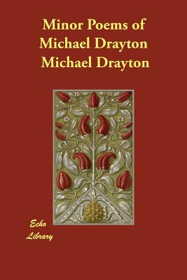 Minor Poems of Michael Drayton - Drayton, Michael