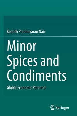 Minor Spices and Condiments: Global Economic Potential - Nair, Kodoth Prabhakaran