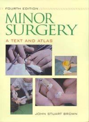 Minor Surgery: A Text and Atlas - Brown, John Stuart