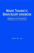 Minor Traumatic Brain Injury Handbook: Diagnosis and Treatment