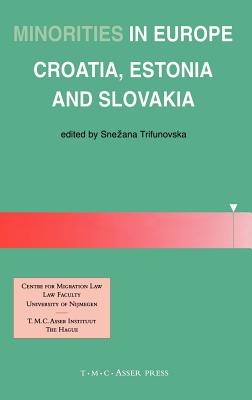 Minorities in Europe: Croatia, Estonia and Slovakia - Trifunovska, Snezana (Editor)