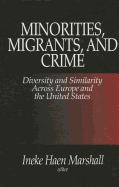 Minorities, Migrants, and Crime: Diversity and Similarity Across Europe and the United States