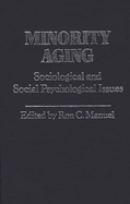 Minority Aging: Sociological and Social Psychological Issues