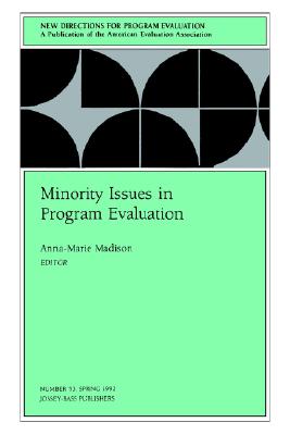 Minority Issues in Program Evaluation: New Directions for Program Evaluation, Number 53 - Madison, Anna-Marie (Editor)