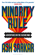 Minority Rule: Adventures in the Culture War - the instant Sunday Times bestseller