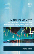Minsky's Moment: An Insider's View on the Economics of Hyman Minsky