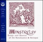 Minstrelsy: Songs and Dances of the Renaissance and Baroque