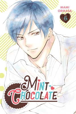 Mint Chocolate, Vol. 6: Volume 6 - Orikasa, Mami, and Tamosaitis, Amber (Translated by), and Shrager, Barri