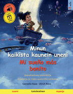 Minun kaikista kaunein uneni - Mi sueo ms bonito (suomi - espanja): Kaksikielinen lastenkirja nikirja ja video saatavilla verkossa