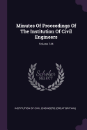 Minutes of Proceedings of the Institution of Civil Engineers; Volume 144