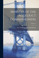 Minutes of the Aqueduct Commissioners; Volume 3