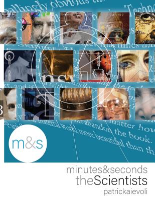 Minutes & Seconds: The Scientists - Aievoli, Patrick