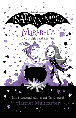 Mirabella Y El Hechizo del Dragn / Mirabelle Gets Up to Mischief - Muncaster, Harriet