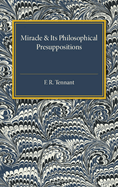 Miracle and its Philosophical Presuppositions: Three Lectures Delivered in the University of London 1924