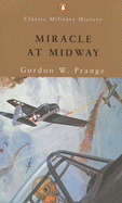 Miracle at Midway - Prange, Gordon W., and Goldstein, Donald M., and Dillon, Katherine V.