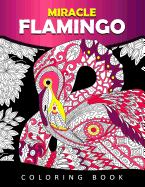 Miracle Flamingo Coloring Book: Bird Adults Coloring Book (Animal)