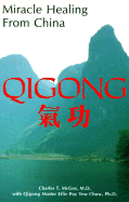 Miracle Healing from China-- Qigong - McGee, Charles, and Chow, Effie Poy Yew