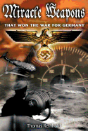 Miracle Weapons: That Won the War for Germany