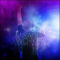 Miracle Worker - J.J. Hairston & Youthful Praise 