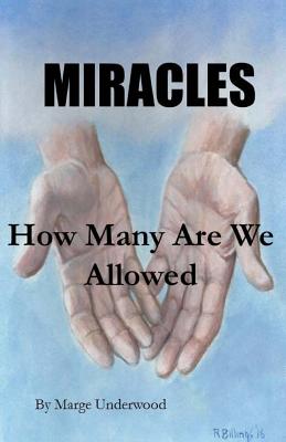 Miracles: How Many Are We Allowed - Quinn, Dawn (Editor), and Billings, Bob (Illustrator), and Underwood, Marge