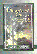 Miracles of Grace: Inspiring Stories of What God Has Done in Human Lives